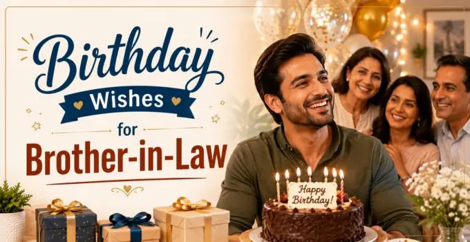 Birthday Wishes for Brother-in-Law: Heart-Touching, Funny, Short & Meaningful Messages