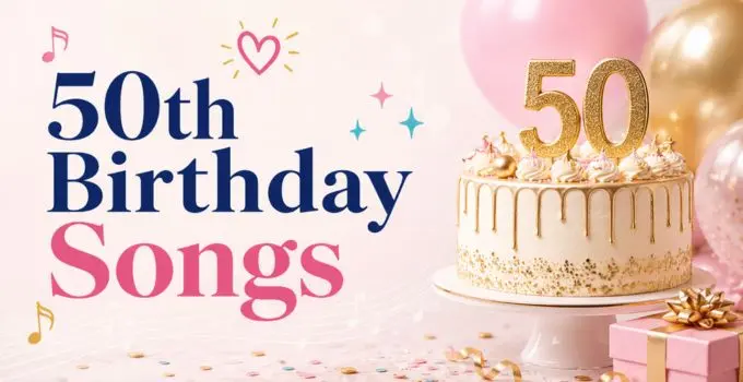 50th Birthday Songs for Parties, Reels, Slideshows and Golden Milestone Moments