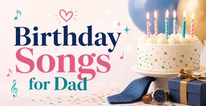Birthday Songs for Dad That Feel Grateful, Proud and Personal