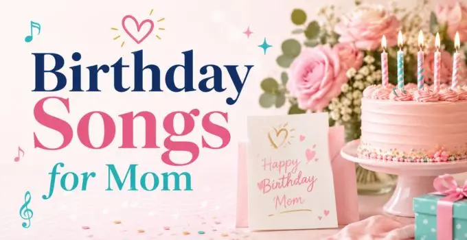 Birthday Songs for Mom That Feel Loving, Grateful and Personal
